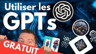 Comment utiliser les GPTs sur ChatGPT ? (maintenant gratuit)