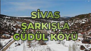 Sivas Şarkışla Güdül Köyü | 2023