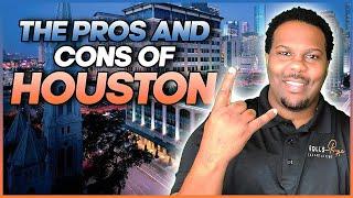 The Real Houston Texas Pros and Cons