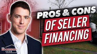 Pros and Cons of Seller Financing for Sellers