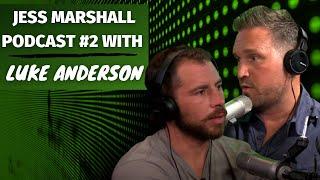 Overcoming Adversity | Luke Anderson | Jess Marshall Podcast #2