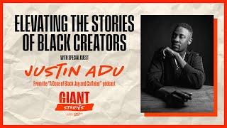 Elevating the Stories of Black Creators — with Justin Adu | Medium Giant Podcast