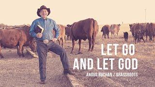 Let Go And Let God - Grassroots with Angus Buchan