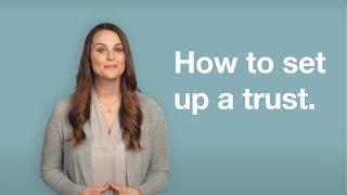 How to set up a trust