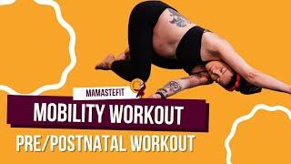 Prenatal and Postnatal Mobility Workout 1