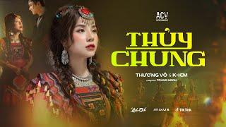 THỦY CHUNG - THƯƠNG VÕ ft K-ICM | MV OFFICIAL