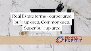 Real Estate terms - carpet area, built-up area, Common area, Super built up area