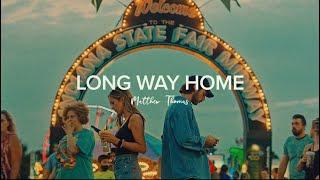 Matthew Thomas - Long Way Home (Official Music Video)