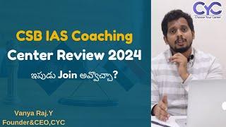 CSB IAS Coaching Center Review 2024 | Top IAS coaching centers in Hyderabad with fees | CYC