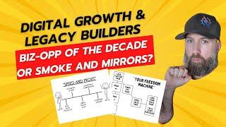 Digital Growth & Legacy Builders Review - BizOpp of the Decade or Smoke & Mirrors?