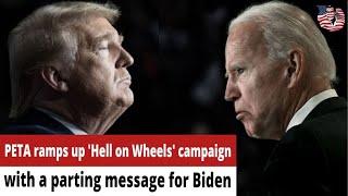 PETA ramps up 'Hell on Wheels' campaign with a parting message for Biden