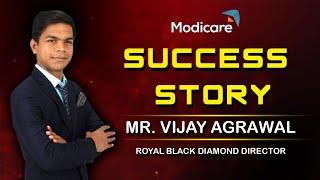 Modicare Success Story of Mr. Vijay Agrawal | Zero to Hero Journey | Modicare