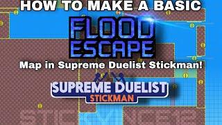 How To Create A FLOOD ESCAPE  Map in Supreme Duelist Stickman! | StickVince12