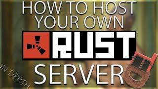 #1 How To Host Your Own Rust Server! In-Depth Tutorial