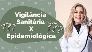 Diferenças entre Vigilância Sanitária e Vigilância Epidemiológica