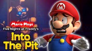 Mario Plays: FNAF INTO THE PIT!!!!