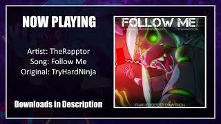 Follow Me - Rapptor Remix