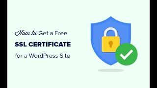 How To Install  A Free SSL Certificate For A WordPress Site