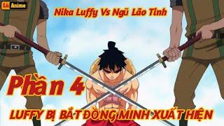 [Lù Rì Viu] Phần 4 Tứ Hoàng Luffy Bị Bắt Đồng Minh Tới Phá Nát Sở Hải Quân ||Review one piece anime