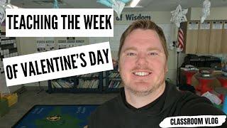 Teaching the Week of Valentine’s Day | #ClassroomVlog