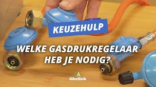 Welke gasdrukregelaar heb ik nodig? | Gasdrukregelaar kiezen | Obelink