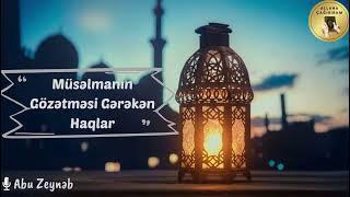 Abu Zeynəb - Müsəlmanın Gözətməsi Gərəkən Haqlar #islam