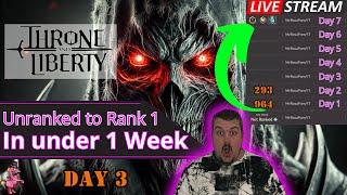 Unranked to Rank 1 in 1 Week | Day 3 of 7 Rank=293 | Throne and Liberty MMORPG Stream