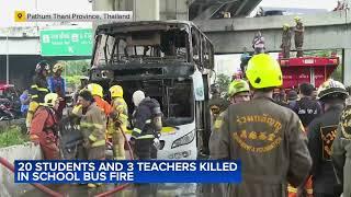 20 students, 3 teachers killed in Thailand school bus fire