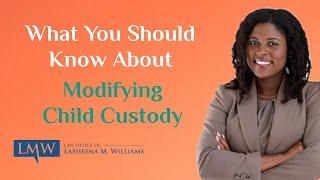 What You Should Know About Modifying Child Custody