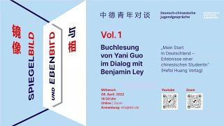 Spiegelbild und Ebenbild: Vol. 1 Buchlesung von Frau Yani Guo im Dialog mit Benjamin Ley