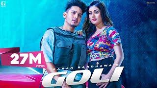 Goli : Karan Randhawa (Official Video) Satti Dhillon | Deep Jandu | Punjabi Songs | Geet MP3