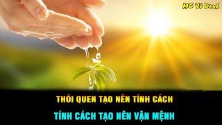 TÍNH CÁCH tạo nên Số Phận - THÓI QUEN Tạo Nên Tính cách : Học những điều này để có vận mệnh tốt