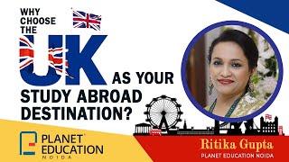 Why Choose the UK as a Study Abroad Destination? Planet Education Noida