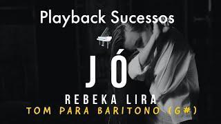 Jó | Playback Tom Para Baritono (G#) Rebeka lira