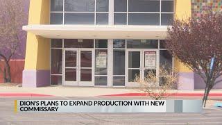 Dion's plans to expand production with new commissary