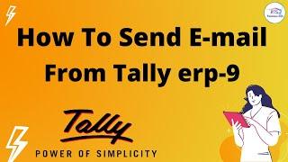 E-mail from Tally erp 9 | How to Send E-mail From Tally erp 9 | Tally ERP 9- How to Send Email