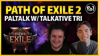 Early Access, Melee Changes & Complexity ft. @TalkativeTri  | Paltalk #5 | Path of Exile 2