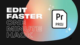 Edit 10x faster in Premiere with this 1-minute hack