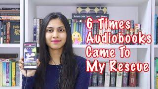 6 TIMES AUDIOBOOKS CAME TO MY RESCUE II Saumya's Bookstation