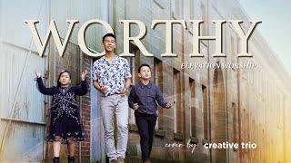 WORTHY | Elevation Worship Music Video | Cover By Christian Siblings @creativetrio Kids