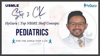 Top NBME Shelf Concepts - Pediatrics (USMLE Step 2 CK)