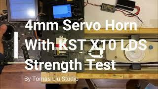 4mm Servo Horn with KST X10 LDS Strength Test By TLS