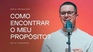 Como encontrar o meu propósito? | Deive Leonardo