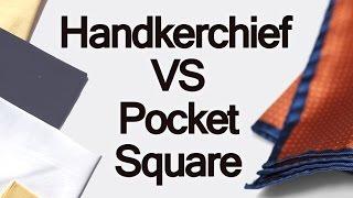 Handkerchief Vs Pocket Square | Difference Between Handkerchiefs & Men's Pocketsquares