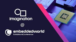 Imagination at Embedded World 2024: Partner Showcase