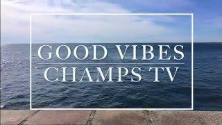 Good Vibes. #1 I ChampsTV