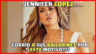 JLO CORRIO A SUS BAILARINES POR ESTE MOTIVO ? curiosity epic