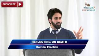 Reflecting on Death by Hamza Tzortzis | 877-Why-Islam