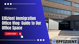 Effizient Immigration Office Vlog: Guide to Our Office Space