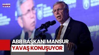 #CANLI - ABB Başkanı Mansur Yavaş Konuşuyor